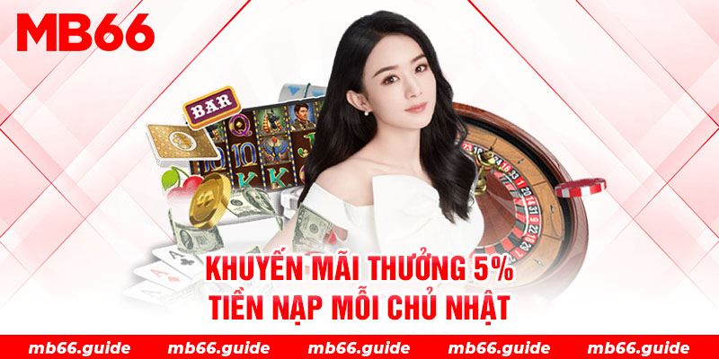 Khuyến mãi thưởng 5% tiền nạp mỗi chủ nhật