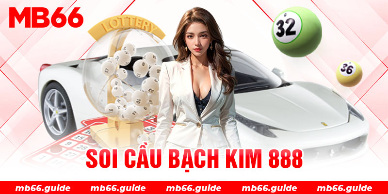 Soi cầu bạch kim 888